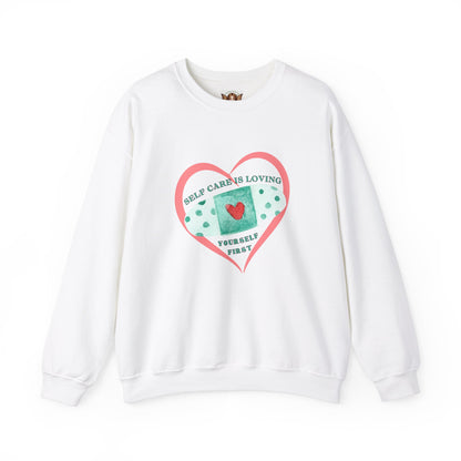 Crewneck Sweatshirt - Self Care Is Loving Yourself First