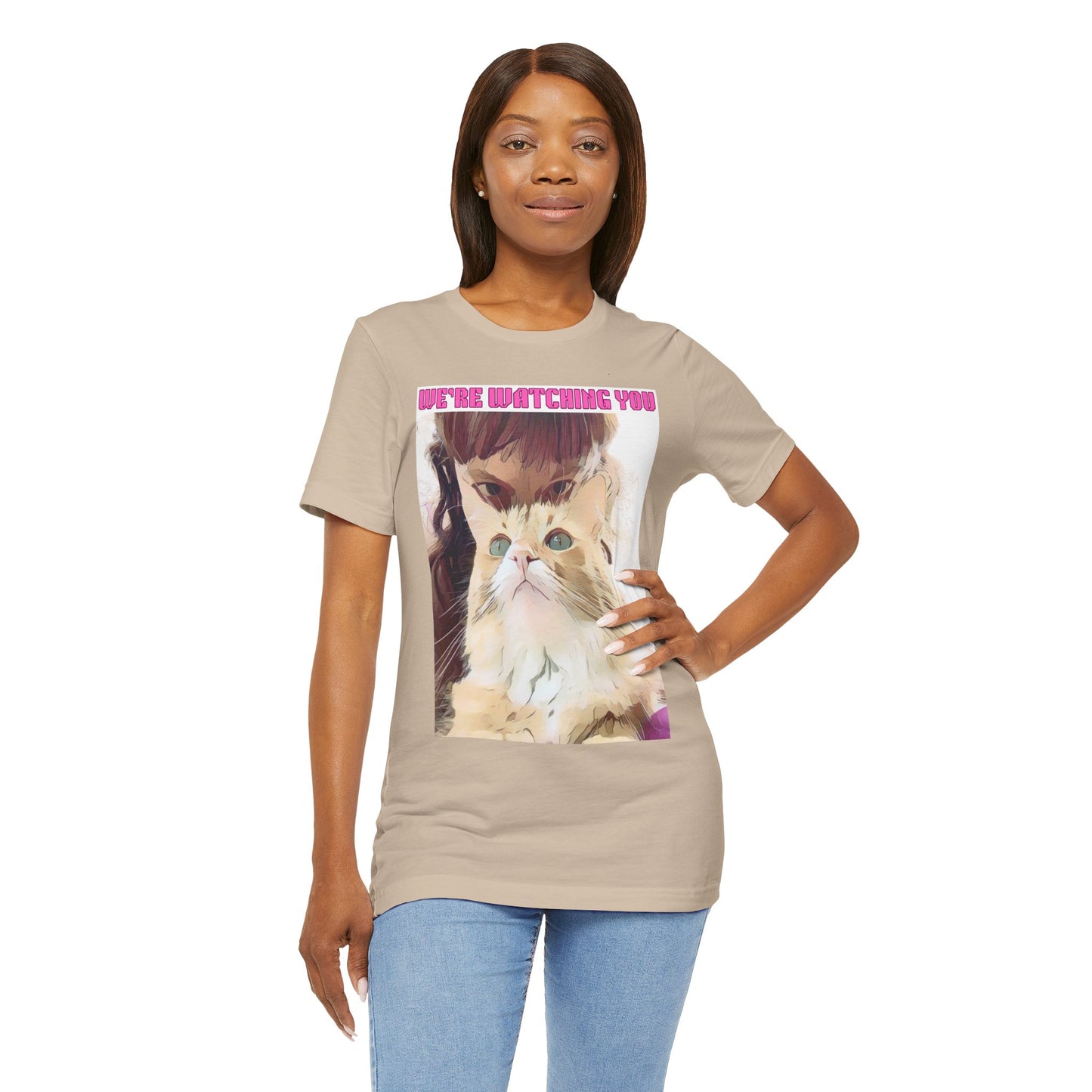 Cat T-Shirt - 'We're Watching You' Funny Quote Unisex Tee