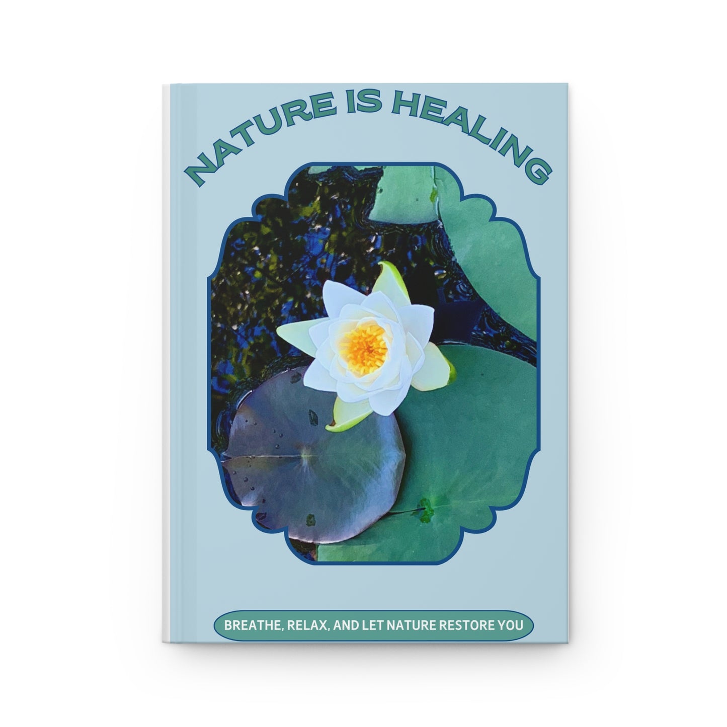 Hardcover Journal Matte - Water Lily Design for Nature Lovers and Self-Care - Relaxation, Positivity, Mindfulness