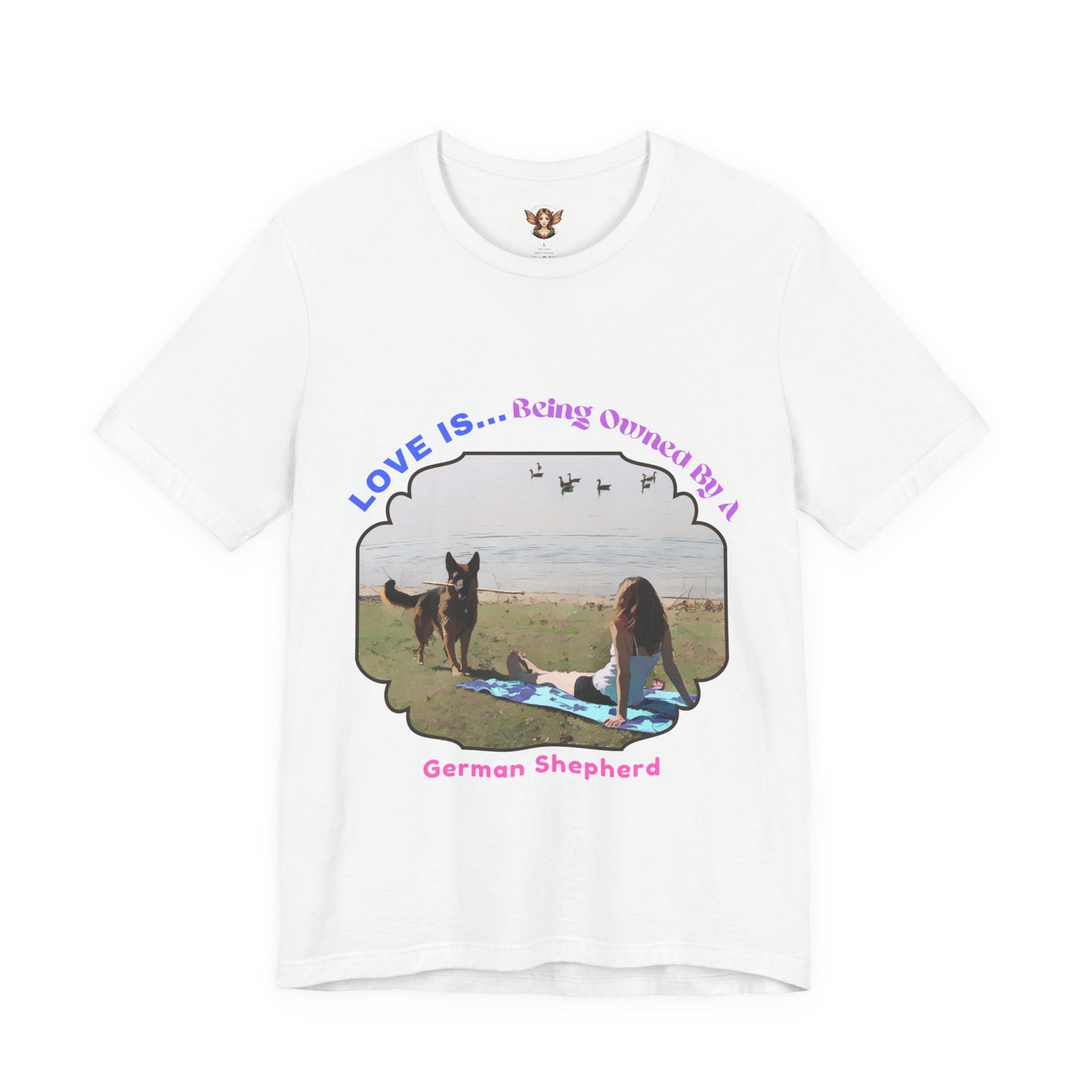 Love Is Being Owned By My German Shepherd-Unisex Tee