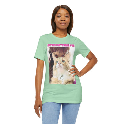 Cat T-Shirt - 'We're Watching You' Funny Quote Unisex Tee