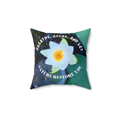 Spun Polyester Square Pillow-Breathe, Relax, Let Nature Restore You