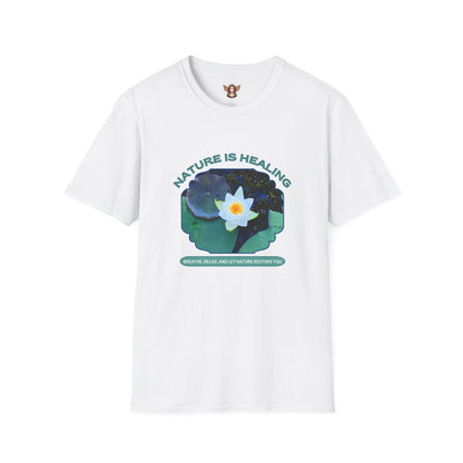 Nature Is Healing Unisex T-Shirt - Water Lily and Positive Vibes