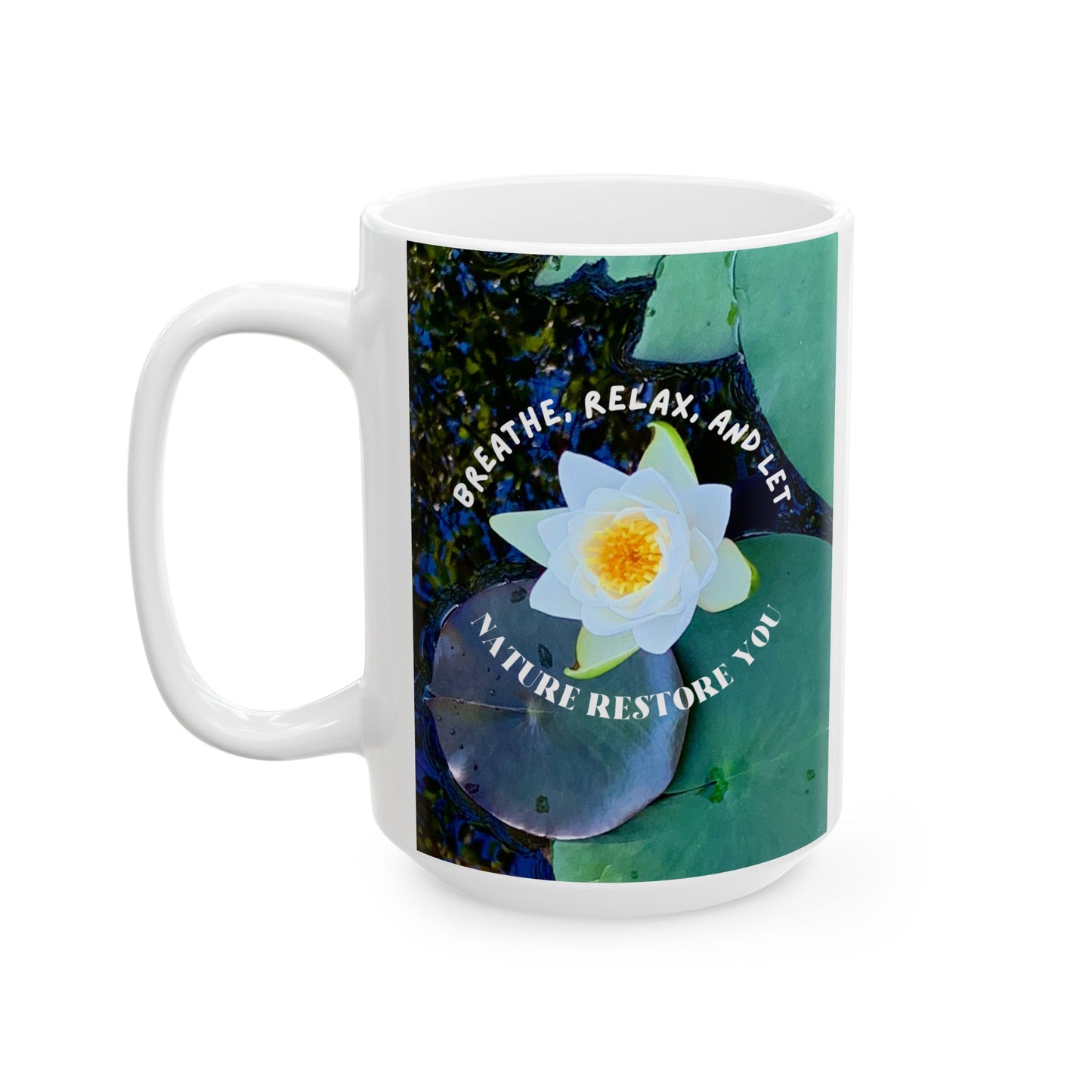 Mug - Breathe, Relax, Let Nature Restore You - Positive Self Care Design