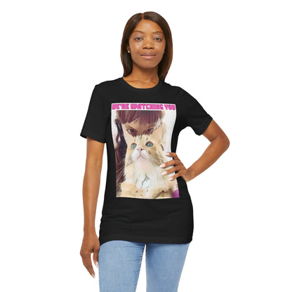 Cat T-Shirt - 'We're Watching You' Funny Quote Unisex Tee