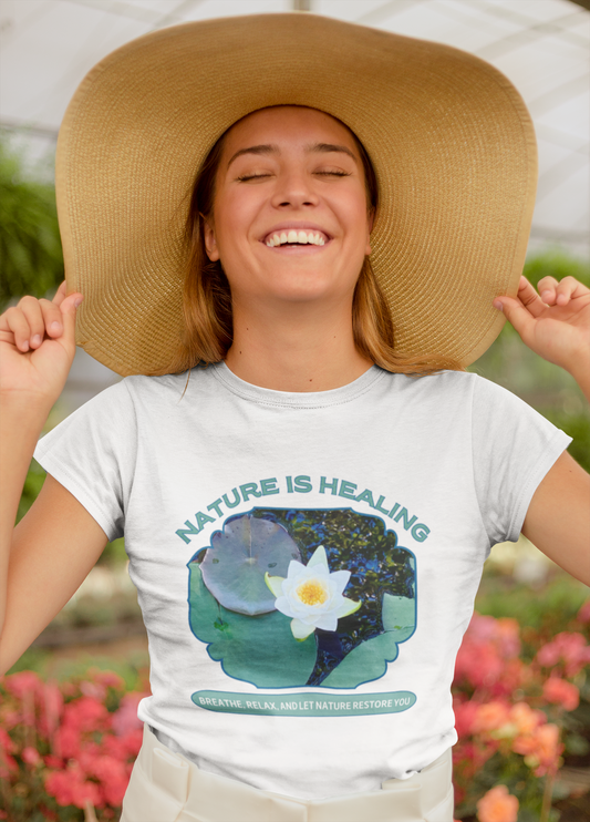 Nature Is Healing Unisex T-Shirt - Water Lily and Positive Vibes